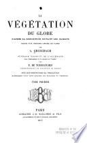 La végétation du globe d'après sa disposition suivant les climats