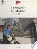 La Vendée autrement dite