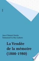 La Vendée de la mémoire (1800-1980)