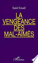 La vengeance des mal-aimés