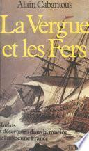 La vergue et les fers : mutins et déserteurs dans la marine de l'ancienne France
