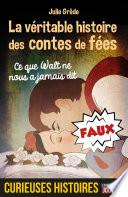 La véritable histoire des contes de fées