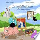 La véritable Histoire des mouches