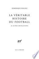 La véritable histoire du football & autres révélations