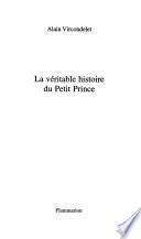 La véritable histoire du Petit prince