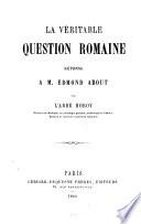 La véritable question romaine, réponse à M. Edmond About