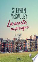 La vérité ou presque