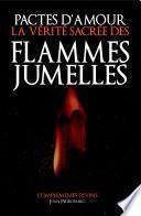 LA VÉRITÉ SACRÉE DES FLAMMES JUMELLES