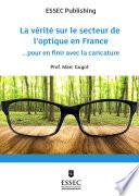 La vérité sur le secteur de l'optique en France