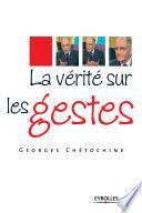 La vérité sur les gestes