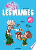 La vérité sur les mamies