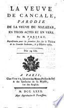 La Veuve de Cancale, parodie de la Veuve du Malabar, en trois actes et en vers, etc