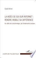 La vidéo de soi sur internet : rendre visible sa différence