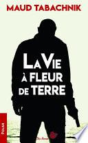 La Vie à fleur de terre