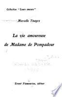 La vie amoureuse de Madame de Pompadour