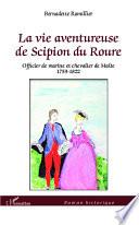La vie aventureuse de Scipion du Roure