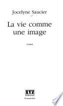 La vie comme une image