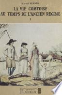 La vie comtoise au temps de l'Ancien Régime (1) : XVIIIe siècle