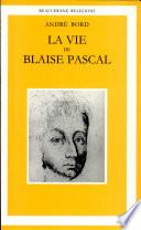 La vie de Blaise Pascal