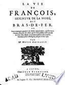 La vie de François, seigneur de la Nouë dit Bras-de-fer, etc