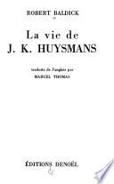 La vie de J.K. Huysmans