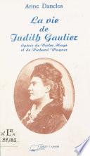 La vie de Judith Gautier : égérie de Victor Hugo et de Richard Wagner