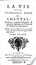La vie de la venerable Mere de Chantal, Fondatrice (etc.)