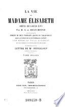 La vie de Madame Elisabeth, soeur de Louis XVI