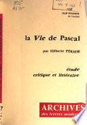 La vie de Pascal, par Gilberte Périer