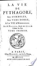 La Vie De Pythagore, Ses Symboles, Ses Vers Dorez & La Vie D'Hierocles