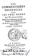 La vie de Pythagore, ses symboles, ses vers dorez, & la vie d'Hierocles. Par m. Dacier, garde des livres du Cabinet du Roy. Tome premier \- second!