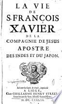 La vie de S. François Xavier ...