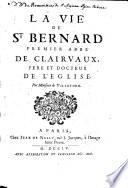 La vie de saint Bernard, premier abbé de Clairvaux