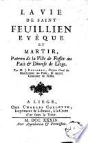 LA VIE DE SAINT FEUILLIEN EVEQUE ET MARTIR,