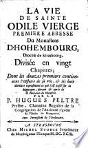 La Vie de Sainte Odile, ... première abbesse du Monastère d'Hohembourg, etc