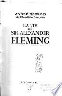 La vie de Sir Alexander Fleming
