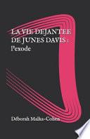 La Vie Déjantée de Junes Davis