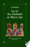 La Vie des étudiants au Moyen Age