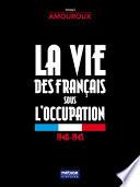 La vie des Français sous l'occupation
