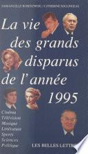 La vie des grands disparus de l'année 1995