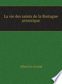 La vie des saints de la Bretagne armorique