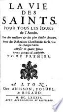 La vie des saints pour tous les jours de l'annee ... revue, corrigee et augmentee