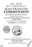La Vie Du Cardinal Jean Francois Commendon Divisée En Qvatre Livres
