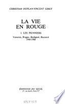 La vie en rouge: Les pionniers