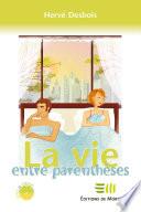 La vie entre parenthèses