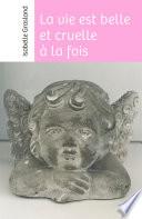 La vie est belle et cruelle à la fois