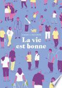 La vie est bonne