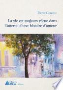 La vie est toujours vécue dans l'attente d'une histoire d'amour