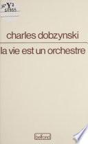 La Vie est un orchestre