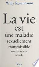 La vie est une maladie sexuellement transmissible constamment mortelle